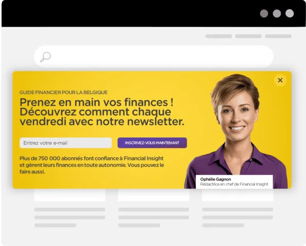 Captivez vos visiteurs avec des fenêtres promotionnelles et recueillez leurs adresses e-mail pour construire des relations durables et engageantes.