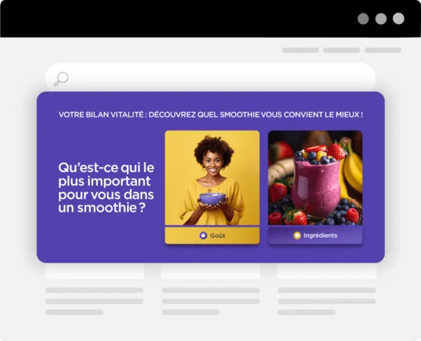 Utilisez des quiz incitatifs pour offrir une interaction personnalisée et maintenir l'attention de vos visiteurs tout au long du parcours.